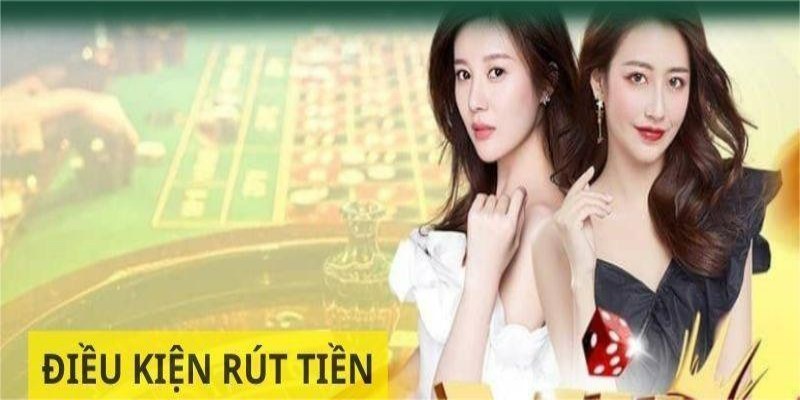 Điều kiện để người chơi thực hiện rút tiền